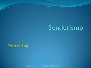 Senderismo Visita mi Blog 14/1/10                                Juan Luis valdomar Insua 