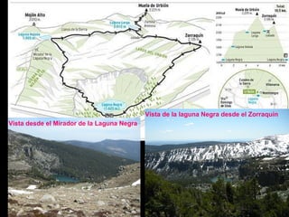 Vista desde el Mirador de la Laguna Negra Vista de la laguna Negra desde el Zorraquín 
