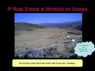 5ª Ruta Subida al Morezón en Gredos Es el pico más fácil de subir del Circo de  Gredos  Para obtener más información  pulsar aquí 