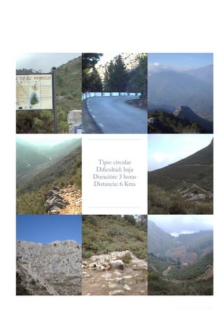 Tipo: circular 
Dificultad: baja 
Duración: 3 horas 
Distancia: 6 Kms 
www.marbellabook.com 
 