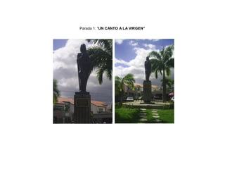Parada 1: “UN CANTO A LA VIRGEN”
 