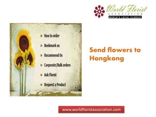 Send flowers to
Hongkong
www.worldfloristassociation.com
 