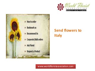 Send flowers to
Italy
www.worldfloristassociation.com
 