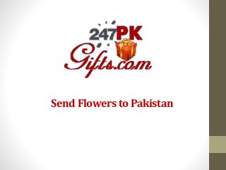 Send Flowers to Pakistan
 
