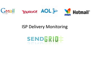 ISP Delivery Monitoring