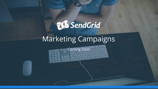 Marketing Campaigns
Coming Soon
 