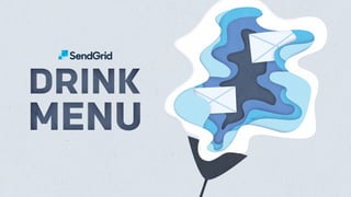 The SendGrid Email Drink Menu