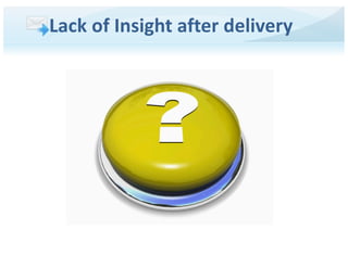 Lack of Insight after delivery
 