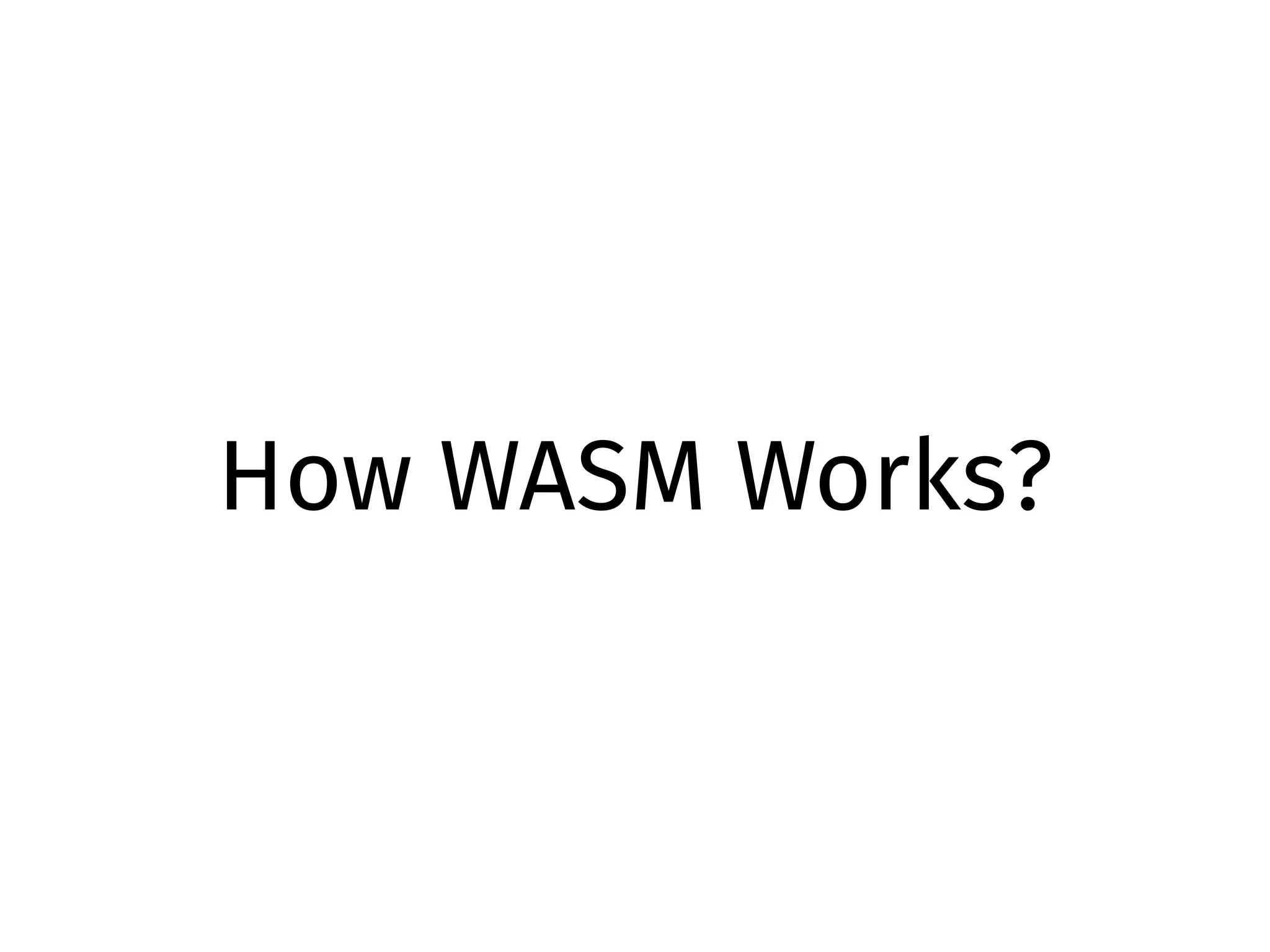 How WASM Works?
 