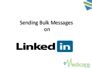 Sending Bulk Messages 
on 
 