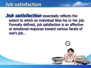 Job satisfaction ,[object Object]
