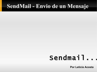 SendMail - Envio de un Mensaje Por Leticia Acosta Sendmail... 