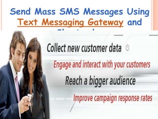 Send Mass SMS Messages Using
 Text Messaging Gateway and
         Shortcodes
 