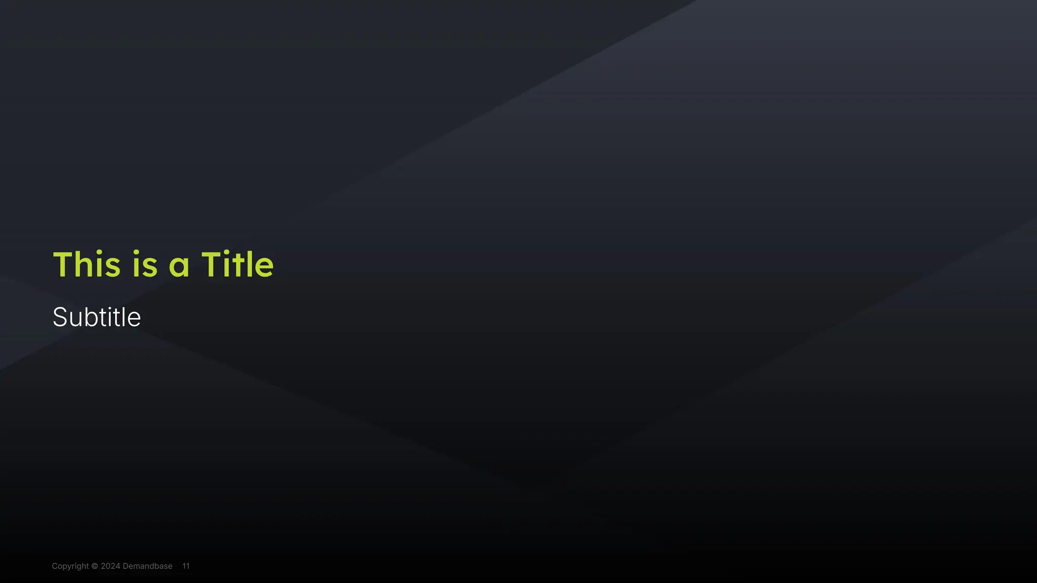 Copyright © 2024 Demandbase
Copyright © 2024 Demandbase
This is a Title
Subtitle
11
 