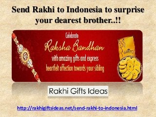 Send Rakhi to Indonesia to surprise
your dearest brother..!!
http://rakhigiftsideas.net/send-rakhi-to-indonesia.html
 