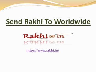Send Rakhi To Worldwide
https://www.rakhi.in/
 