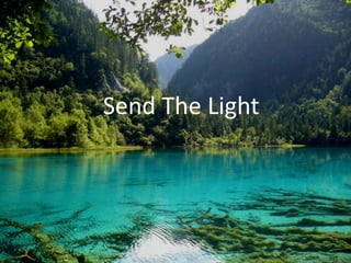 Send The Light
 