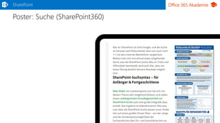 Office 365 AkademieSharePoint
Poster: Suche (SharePoint360)
 