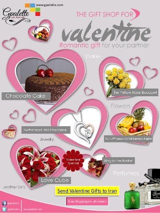 www.gpalette.com

Send Valentine Gifts to Iran
Free Shipping on all orders

/gpaletteinc
/gpaletteinc

www.gpalette.com

 