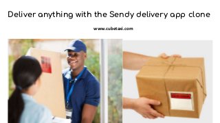 Deliver anything with the Sendy delivery app clone
www.cubetaxi.com
 