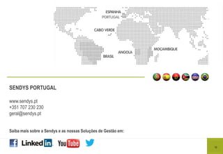 IDC CIO SUMMIT 2013
30 de Maio Hotel EPIC SANA - Luanda 16
SENDYS PORTUGAL
www.sendys.pt
+351 707 230 230
geral@sendys.pt
Saiba mais sobre a Sendys e as nossas Soluções de Gestão em:
 