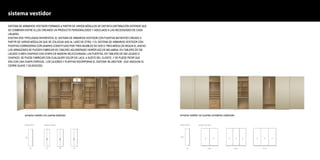 sistema vestidor

SISTEMA DE ARMARIOS VESTIDOR FORMADO A PARTIR DE VARIOS MÓDULOS DE DISTINTA DISTRIBUCIÓN INTERIOR QUE
SE COMBINAN ENTRE ELLOS CREANDO UN PRODUCTO PERSONALIZADO Y ADECUADO A LAS NECESIDADES DE CADA
USUARIO.
EXISTEN DOS TIPOLOGIAS DIFERENTES: EL SISTEMA DE ARMARIOS VESTIDOR CON PUERTAS BATIENTES CREADO A
PARTIR DE VARIOS MÓDULOS QUE SE COLOCAN UNO AL LADO DE OTRO; Y EL SISTEMA DE ARMARIOS VESTIDOR CON
PUERTAS CORREDERAS COPLANARES CONSTITUIDO POR TRES MUEBLES DE DOS O TRES MÓDULOS SEGÚN EL ANCHO.
LOS ARMAZONES SE PUEDEN FABRICAR EN TABLERO AGLOMERADO HIDRÓFUGO DE MELAMINA, EN TABLERO DE DM
LACADO O BIEN CHAPADO CON CHAPA DE MADERA SELECCIONADA; LAS PUERTAS, EN TABLERO DE DM LACADO O
CHAPADO. SE PUEDE FABRICAR CON CUALQUIER COLOR DE LACA, A GUSTO DEL CLIENTE, Y SE PUEDE PEDIR QUE
SEA CON UNA CHAPA ESPECIAL. LOS CAJONES Y PUERTAS INCORPORAN EL SISTEMA “BLUMOTION”, QUE ASEGURA EL
CIERRE SUAVE Y SILENCIOSO.




            armarios vestidor con puertas batientes                                                     armarios vestidor con puertas correderas coplanares


            alzado lateral    alzados frontales                                                         alzado lateral   alzados frontales




            224                                                                                         229,4




                   60           70                80   90                                                       60                   226,9                264,4   301,9
 
