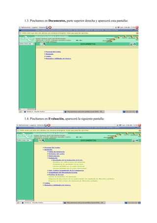 1.3. Pinchamos en Documentos, parte superior derecha y aparecerá esta pantalla:




1.4. Pinchamos en Evaluación, aparecerá la siguiente pantalla:
 
