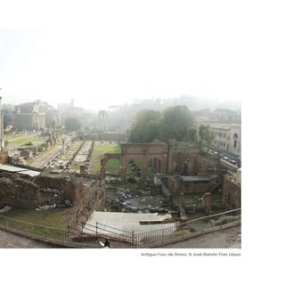 Antiguo Foro de Roma. © José Ramón Polo López
 