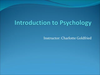 Instructor: Charlotte Goldfried 