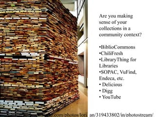 Are you making sense of your collections in a community context?BiblioCommons