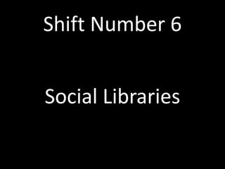 Shift Number 5Bricks, Clicks and Tricks: Physical Space