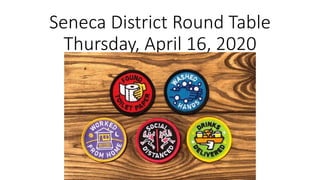 Seneca District Round Table
Thursday, April 16, 2020
 