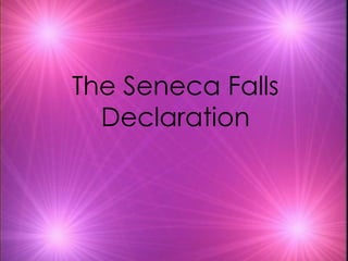 The Seneca Falls
  Declaration
 