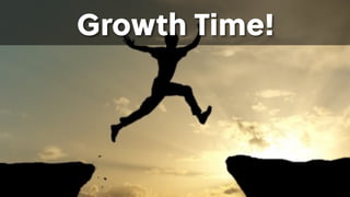 Growth Time!
 