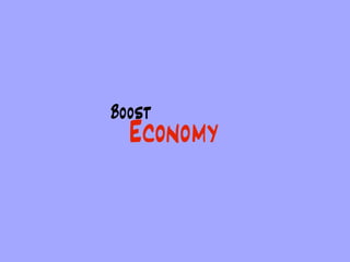 Boost
  Economy
 