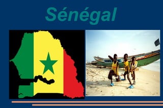 Sénégal
 