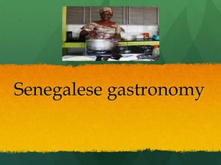Senegalese gastronomy
 