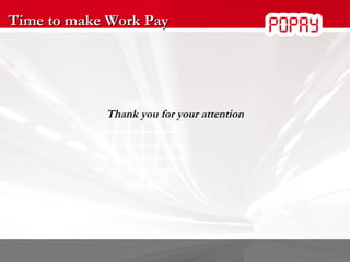Time to make Work Pay Thank you for your attention 