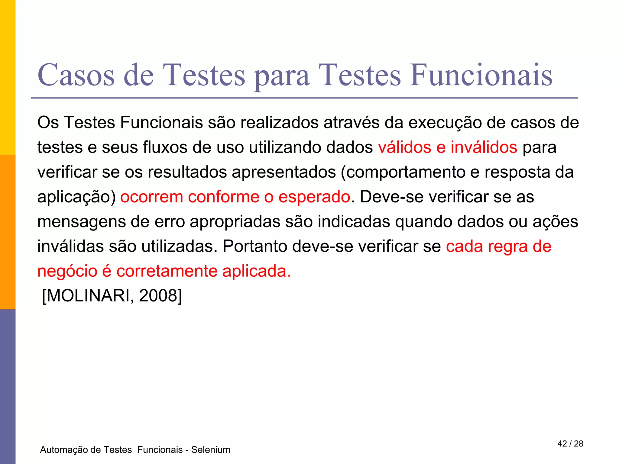 Desafios do Teste de Software Manual25 / 28Automação de Testes  Funcionais - Selenium