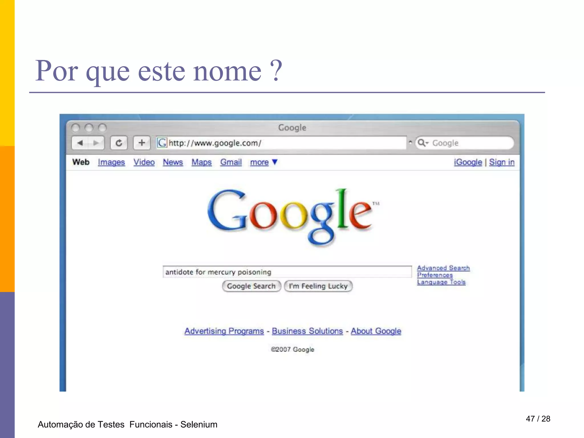 A automação de testes não exclui o fator humanoAutomação de Testes  Funcionais - Selenium30 / 28