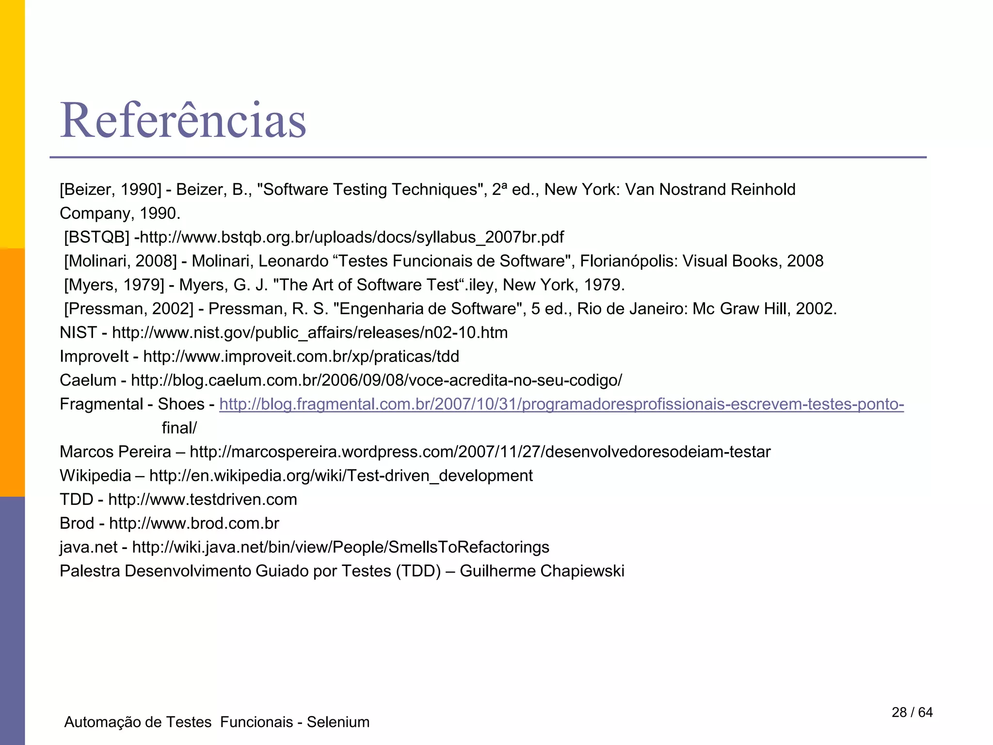 Por que este nome ?48 / 28Automação de Testes  Funcionais - Selenium