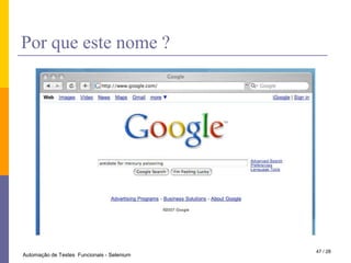 A automação de testes não exclui o fator humanoAutomação de Testes  Funcionais - Selenium30 / 28