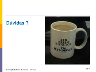 Selenium IDE	28 / 50Automação de Testes  Funcionais - Selenium