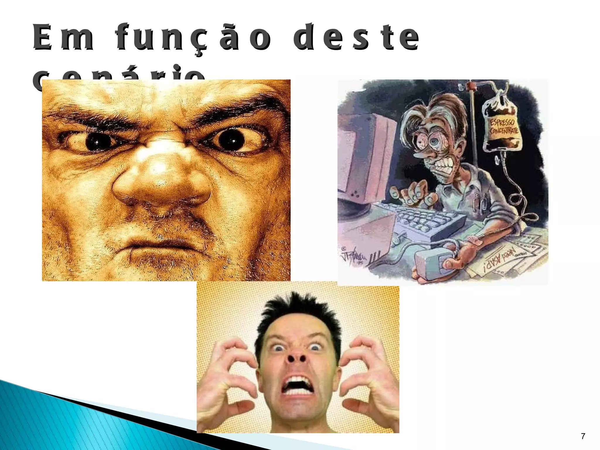 Em função deste cenário... 