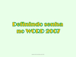 Definindo senha  no WORD 2007 www.microcamp.com.br 