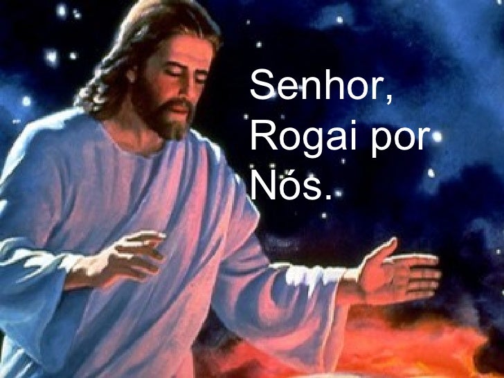 Senhor rogai por nos