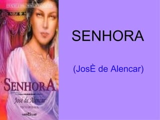 SENHORA (José   de Alencar) 