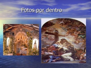 Fotos por dentro  