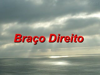 Braço Direito