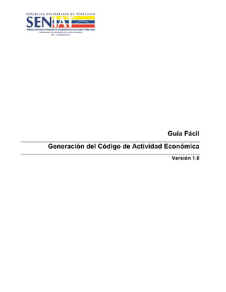 Guía Fácil
Generación del Código de Actividad Económica
Versión 1.0

 